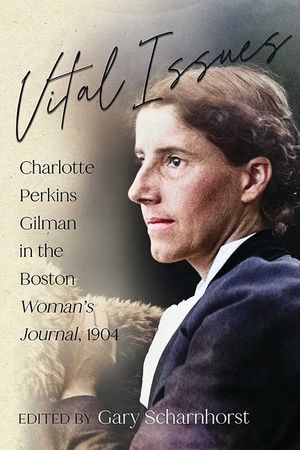 Vital Issues: Charlotte Perkins Gilman in the Boston Woman's Journal, 1904 image number 0