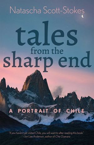 Tales from the Sharp End: A Portrait of Chile image number 0