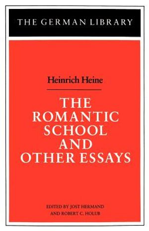 The Romantic School and Other Essays: Heinrich Heine image number 0
