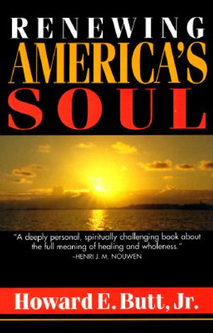 Renewing America's Soul: A Spiritual Psychology for Home, Work and Nation image number 0