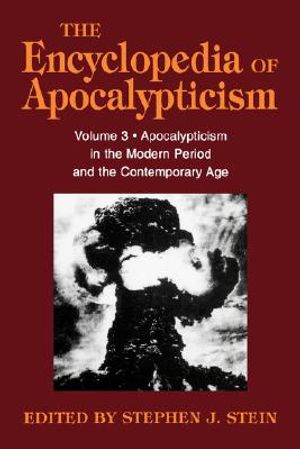 Encyclopedia of Apocalypticism: Volume 3: Apocalypticism in the Modern Period and the Contemporary Age image number 0
