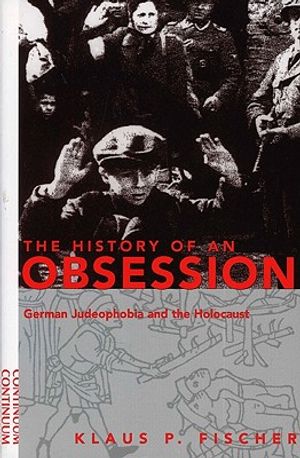 History of an Obsession: German Judeophobia and the Holocaust image number 0