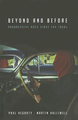Beyond and Before: Progressive Rock Since the 1960s image number 0
