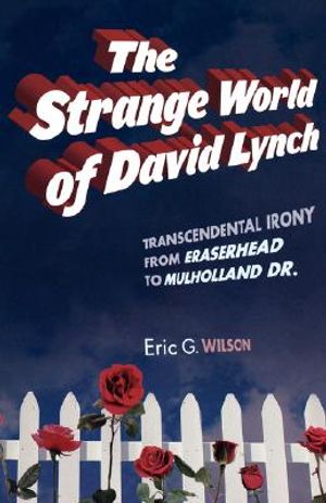 The Strange World of David Lynch: Transcendental Irony from Eraserhead to Mulholland Dr. image number 0