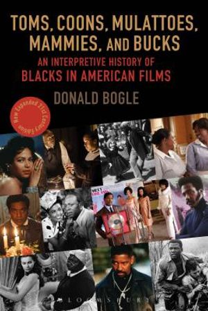 Toms, Coons, Mulattoes, Mammies, and Bucks: An Interpretive History of Blacks in American Films image number 0