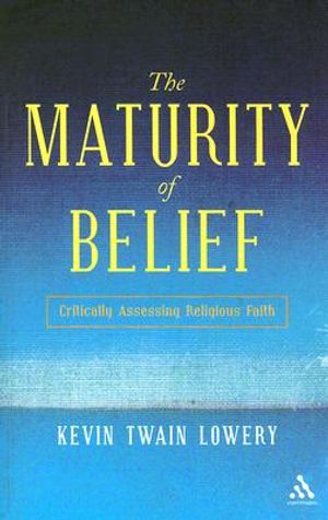 The Maturity of Belief: Critically Assessing Religious Faith image number 0