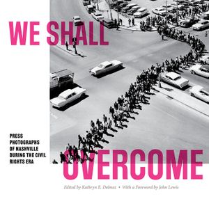 We Shall Overcome: Press Photographs of Nashville During the Civil Rights Era image number 0