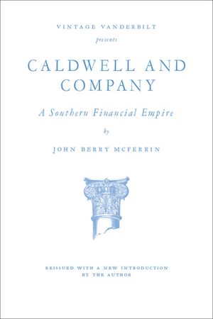 Caldwell and Company: A Southern Financial Empire image number 0