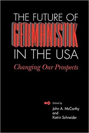 The Future of Germanistik in the USA: Changing Our Prospects image number 0
