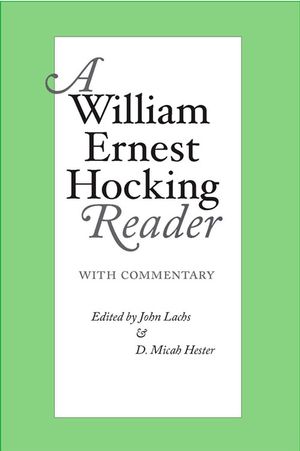 A William Ernest Hocking Reader: with Commentary image number 0