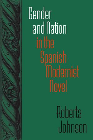 Gender and Nation in the Spanish Modernist Novel image number 0