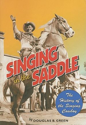 Singing in the Saddle: The History of the Singing Cowboy image number 0