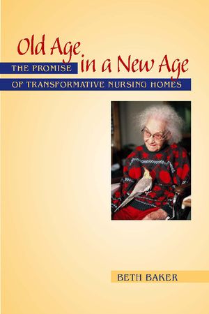 Old Age in a New Age: The Promise of Transformative Nursing Homes image number 0