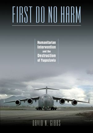 First Do No Harm: Humanitarian Intervention and the Destruction of Yugoslavia image number 0