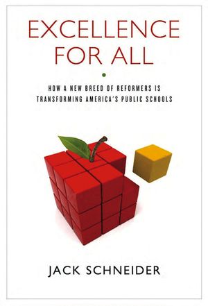 Excellence for All: How a New Breed of Reformers Is Transforming America's Public Schools image number 0