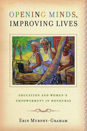 Opening Minds, Improving Lives: Education and Women's Empowerment in Honduras image number 0