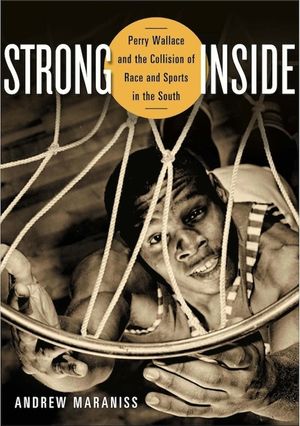 Strong Inside: Perry Wallace and the Collision of Race and Sports in the South image number 0