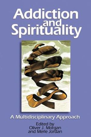 Addiction and Spirituality: A Multidisciplinary Approach image number 0
