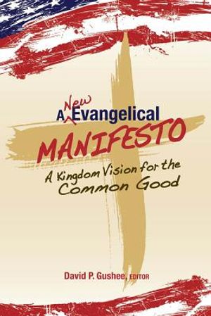 A New Evangelical Manifesto: A Kingdom Vision for the Common Good image number 0