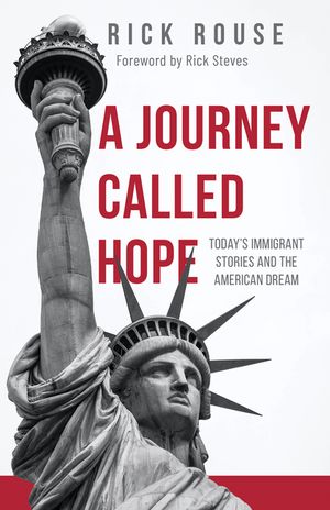 A Journey Called Hope: Today's Immigrant Stories and the American Dream image number 0