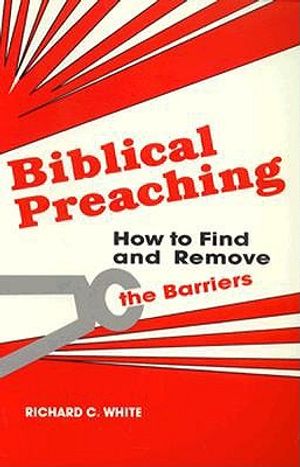 Biblical Preaching: How to Find and Remove the Barriers image number 0