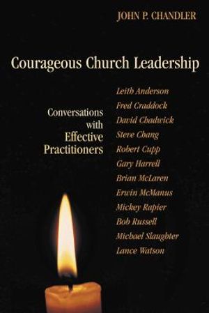 Courageous Church Leadership: Conversations with Effective Practitioners image number 0
