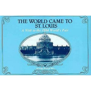 The World Came to St. Louis: A Visit to the 1904 World's Fair image number 0