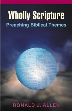 Wholly Scripture: Preaching Biblical Themes image number 0