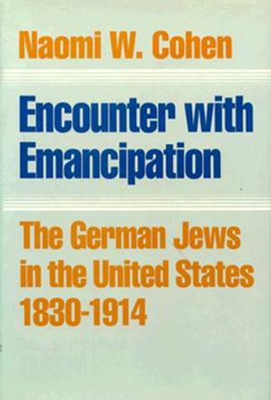 Encounter with Emancipation: The German Jews in the United States, 1830-1914 image number 0