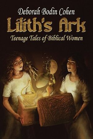 Lilith's Ark Teenage Tales of Biblical Women image number 0