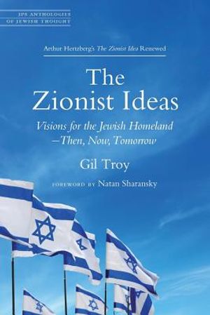 The Zionist Ideas: Visions for the Jewish Homeland--Then, Now, Tomorrow image number 0