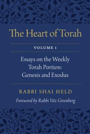 The Heart of Torah, Volume 1, 1: Essays on the Weekly Torah Portion: Genesis and Exodus image number 0