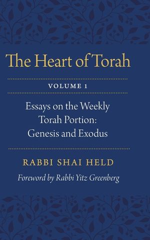 The Heart of Torah: Essays on the Weekly Torah Portion image number 0