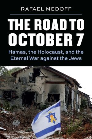 The Road to October 7: Hamas, the Holocaust, and the Eternal War Against the Jews image number 0