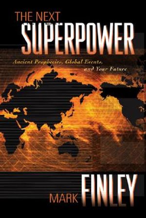 The Next Superpower: Ancient Prophecies, Global Events, and Your Future image number 0