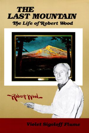 The Last Mountain: The Life of Robert Wood image number 0