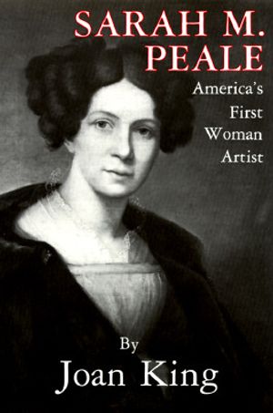 Sarah M. Peale: America's First Woman Artist image number 0