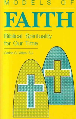 Models of Faith: Biblical Spirituality for Our Time image number 0