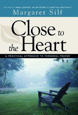 Close to the Heart: A Practical Approach to Personal Prayer image number 0