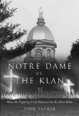 Notre Dame Vs. the Klan: How the Fighting Irish Defeated the Ku Klux Klan image number 0