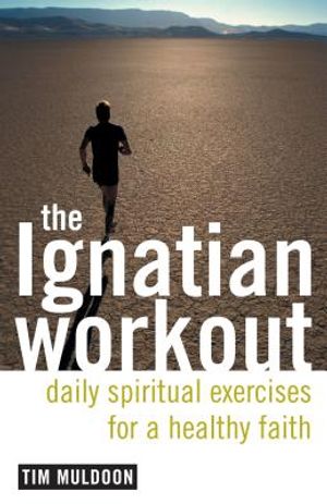 The Ignatian Workout: Daily Exercises for a Healthy Faith image number 0