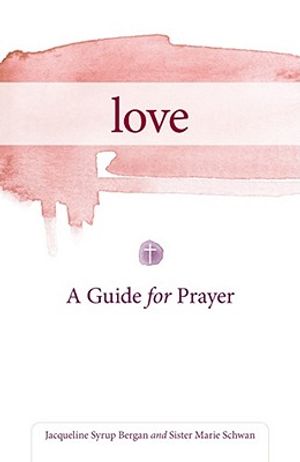 Love: A Guide for Prayer image number 0