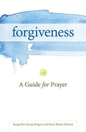 Forgiveness: A Guide for Prayer image number 0