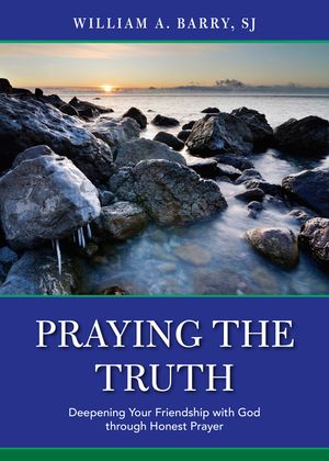 Praying the Truth: Deepening Your Friendship with God Through Honest Prayer image number 0