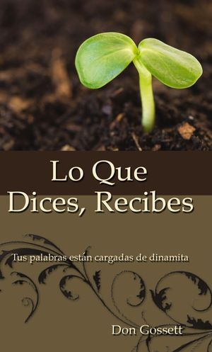 Lo Que Dices, Recibes: Tus Palabras Est&aacute;n Cargadas de Dinamita image number 0