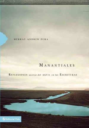 Manantiales / Streams : Reflexiones acerca del Agua en las Escrituras / Reflections on the Waters in Scripture image number 0
