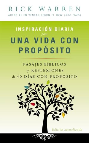 Inspiraci&oacute;n Diaria Para Una Vida Con Prop&oacute;sito: Vers&iacute;culos B&iacute;blicos Y Reflexiones de Los 40 D&iacute;as Con Prop&oacute;sito de Rick Warren = Daily Inspiration for image number 0
