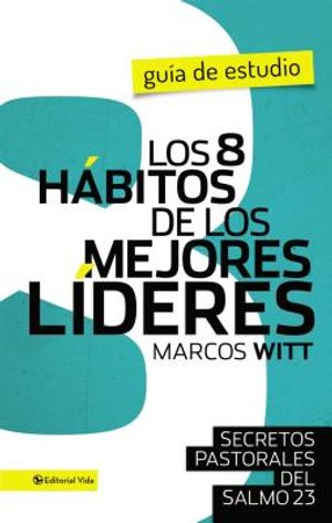 Los 8 Secretos de Un Buen Lider: Principios Pastorales del Salmo 23 image number 0