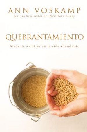 Quebrantamiento: Atr&eacute;vete a Entrar En La Vida Abundante image number 0