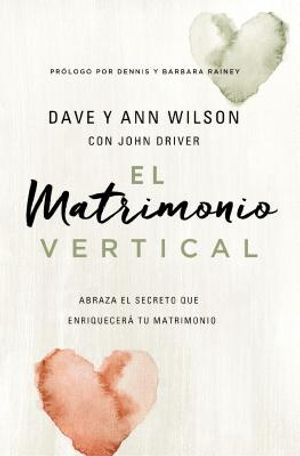 El Matrimonio Vertical: Abraza El Secreto Que Enriquecer&aacute; Tu Matrimonio image number 0